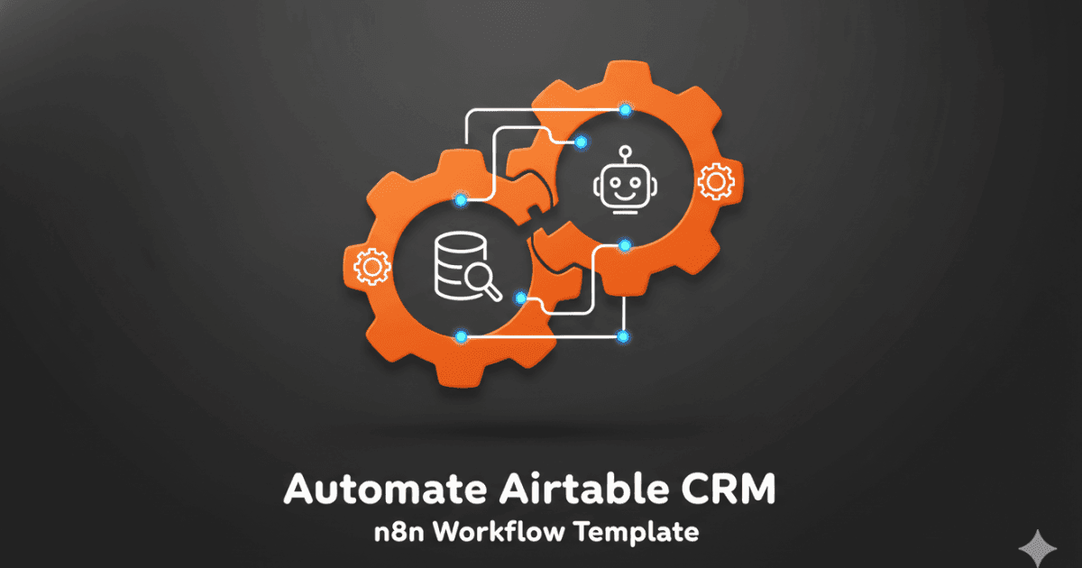 Automate Airtable CRM Workflows With n8n Integration